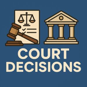 High Court Decisions, Supreme Court Decisions