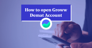 Opening a Demat Account with Groww