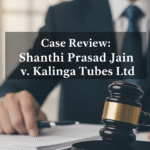 Shanthi Prasad Jain v Kalinga Tubes Ltd